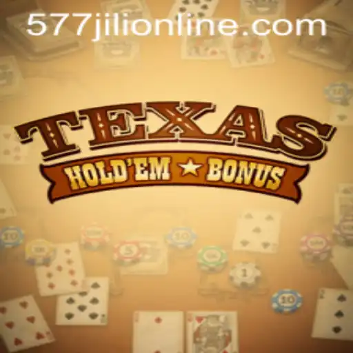 Mastering Texas Hold'em Bonus at 577jili Online Casino